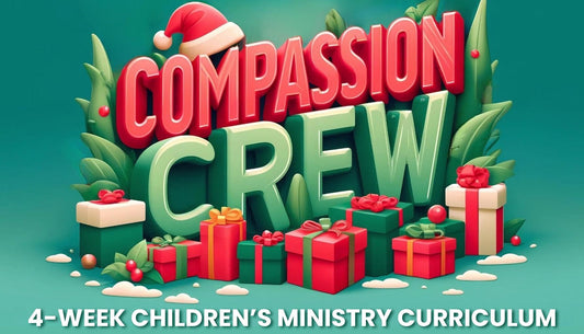 Compassion Crew: 4-Lesson Christmas Sunday School Curriculum for Children's Ministry