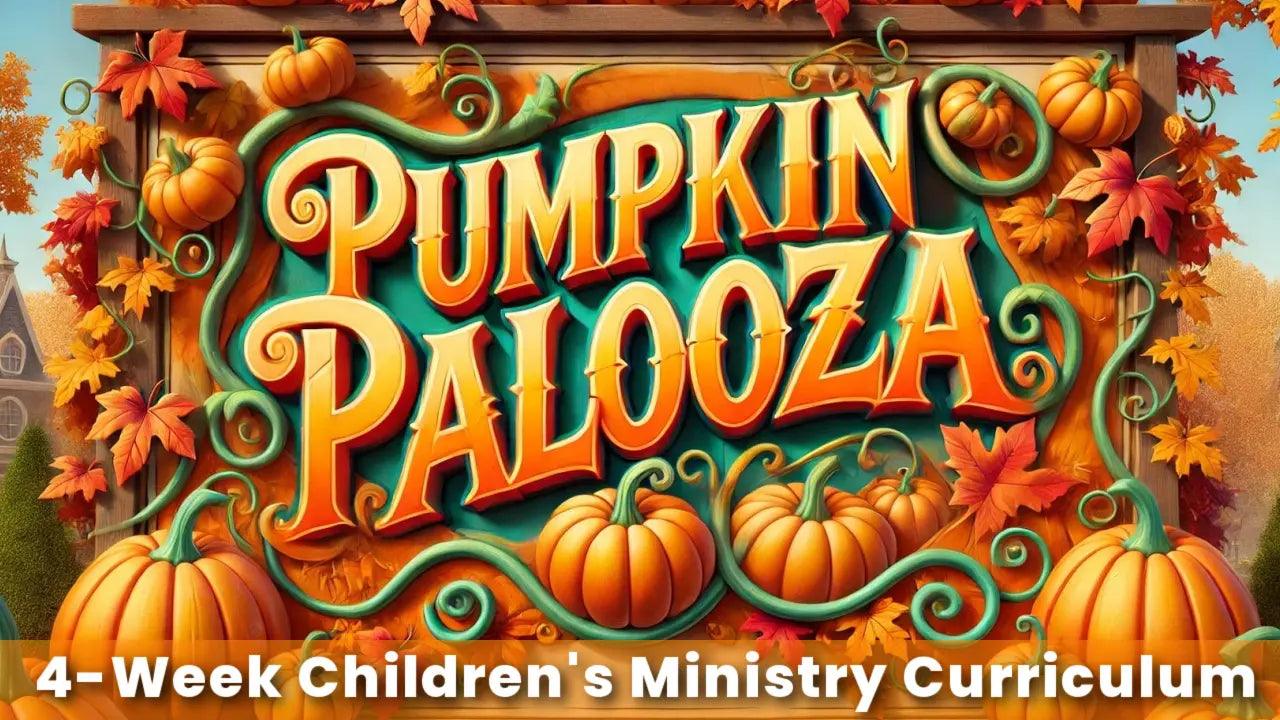 PUMPKIN PALOOZA: 4-Lesson Fall Themed Children's Ministry Curriculum