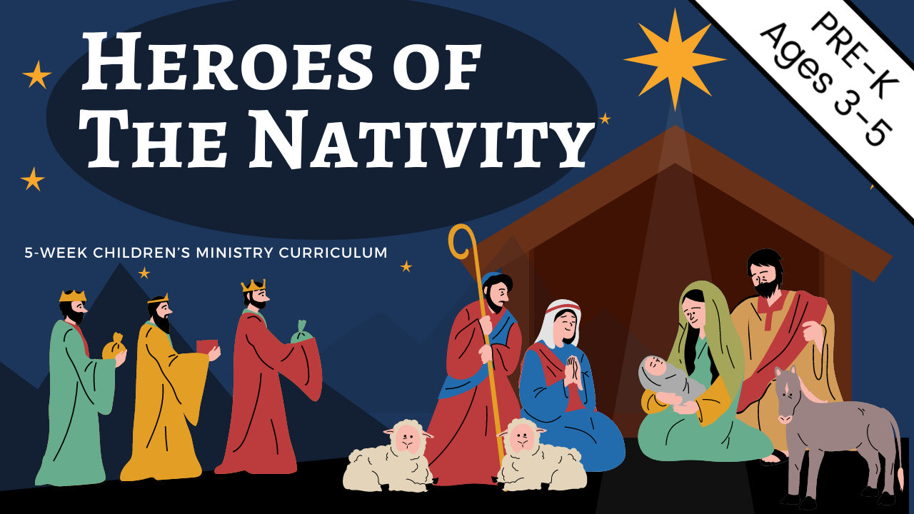 Heroes of the Nativity: 5-Week Preschool Curriculum for Christmas (ages 3-5)