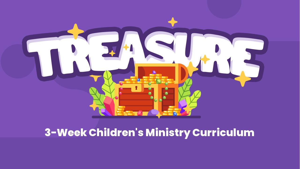 Treasure: 3-Lesson Sunday School Curriculum for Children's Ministry