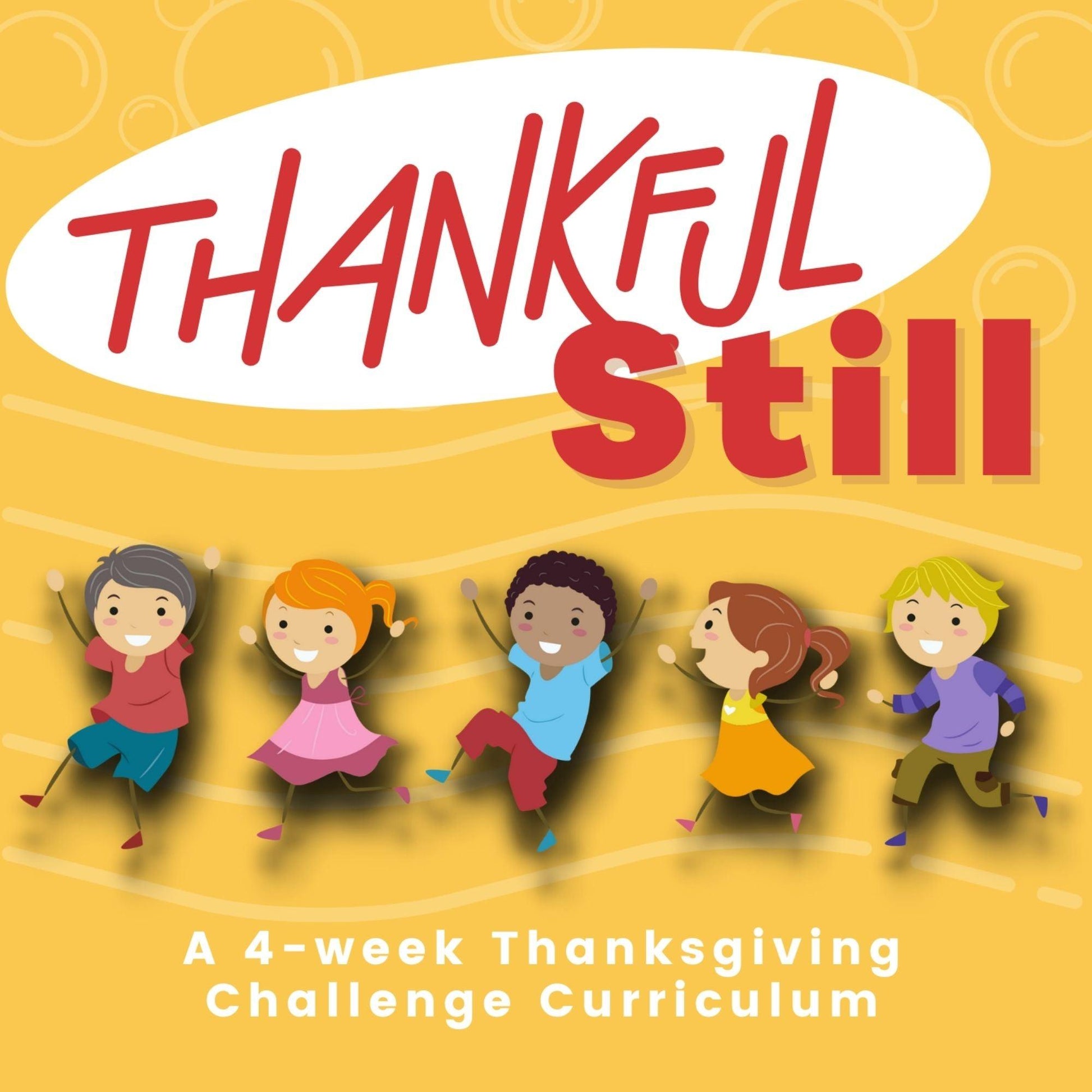 Thankful Still: 4-Week Sunday School Curriculum (download only) - Sunday School Store