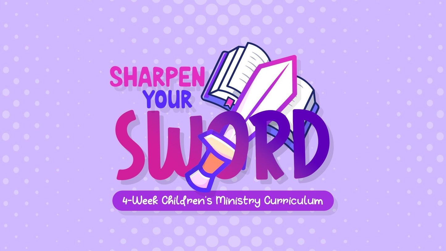 Sharpen Your Sword: 4-Week Children's Ministry Curriculum