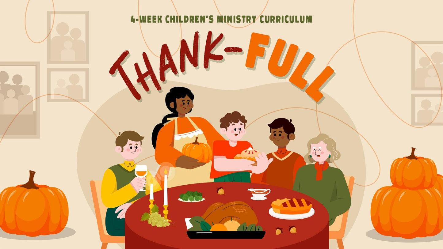 ThankFULL 4-Lesson Thanksgiving Curriculum for Children's Ministry - Sunday School Store