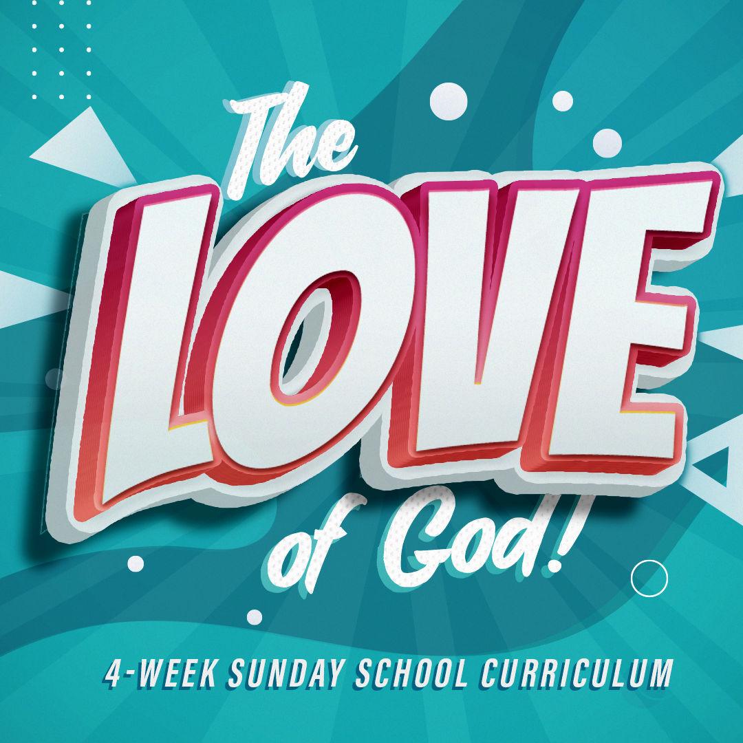 The LOVE of God: 4-Week Sunday School Curriculum (download only) - Sunday School Store