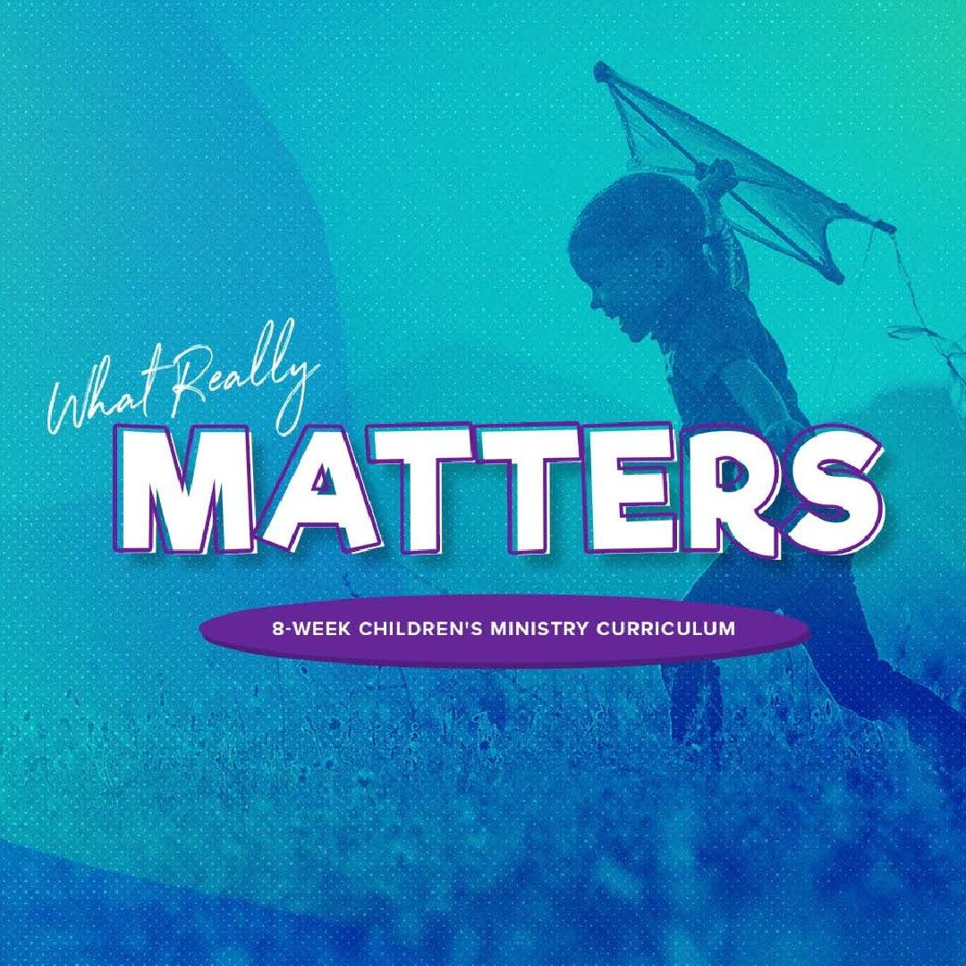 What Really Matters! 8-Week Children's Ministry Curriculum (download only) - Sunday School Store