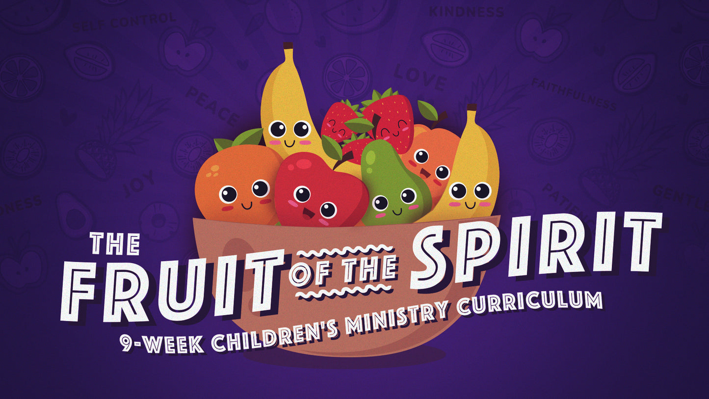 "The Fruit of the Spirit" 9-Lesson Sunday School Curriculum