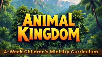 NEW Animal Kingdom: 4-Week Children's Ministry Curriculum