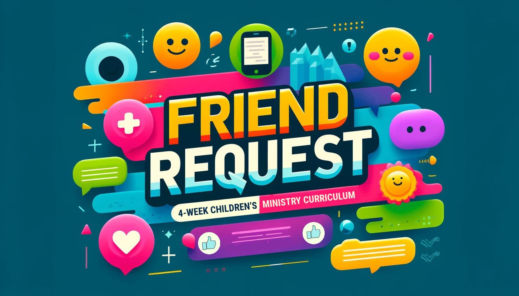 NEW Friend Request 4 Week Sunday School Curriculum For Children s M new friend request 4 week sunday school curriculum for children s m