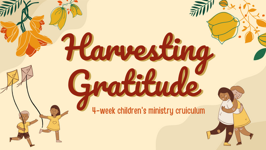 Harvesting Gratitude 4-Lesson Sunday School Curriculum for Kids