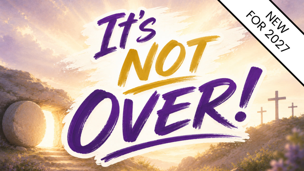 It's Not Over! 4-Week Children's Ministry Curriculum — NEW for 2027 title graphic