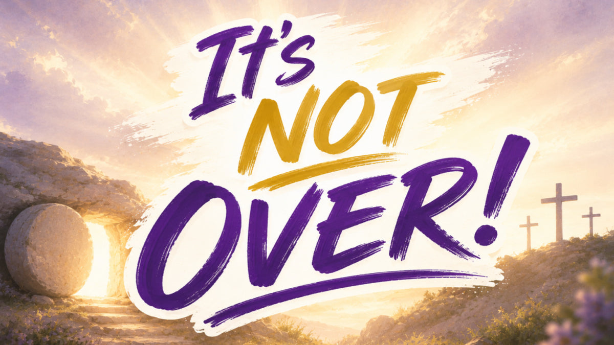 It's Not Over! Easter Sunday school curriculum for kids title graphic, empty tomb at sunrise