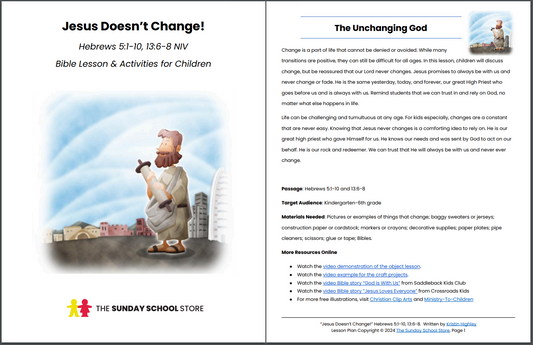 Jesus Doesn't Change! (Hebrews 5:1-10, 13:6-8) Printable Bible Lesson & Sunday School Activities PDF
