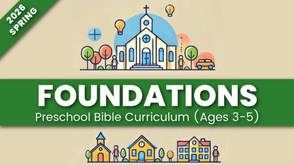 FOUNDATIONS: Preschool Bible Curriculum (Ages 3-5 Years Old)