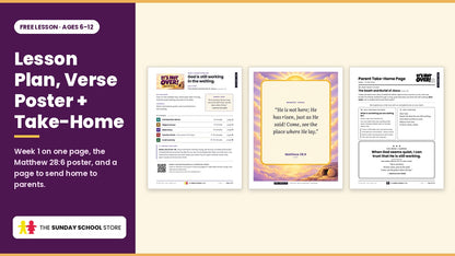 The Week 1 lesson overview page, the Matthew 28:6 memory verse poster, and the Parent Take-Home page.