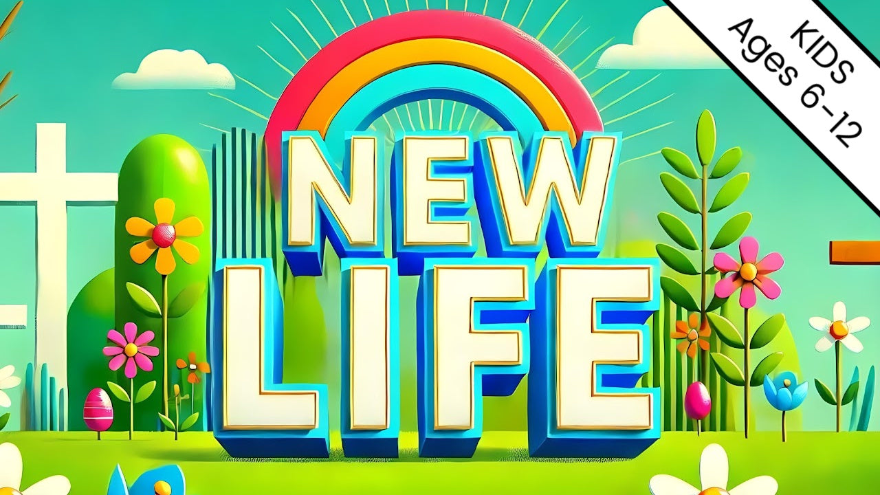 NEW 2025 NEW LIFE: 5-Lesson EASTER Sunday School Curriculum for Children's Ministry