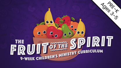 The Fruit of the Spirit: 9-Week Preschool Ministry Curriculum