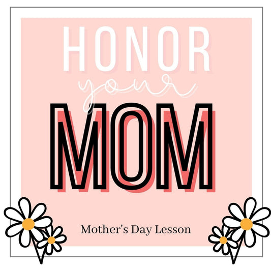 Honor Your Mom - Mother's Day Lesson (download only) - Sunday School Store 