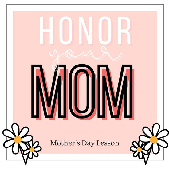honor-your-mom-mother-s-day-sunday-school-lesson-bible-moms-lesson