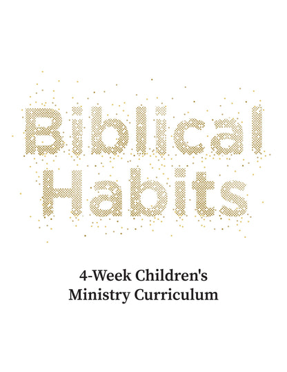 Biblical Habits 4-Week Children’s Ministry Curriculum - Sunday School Store 