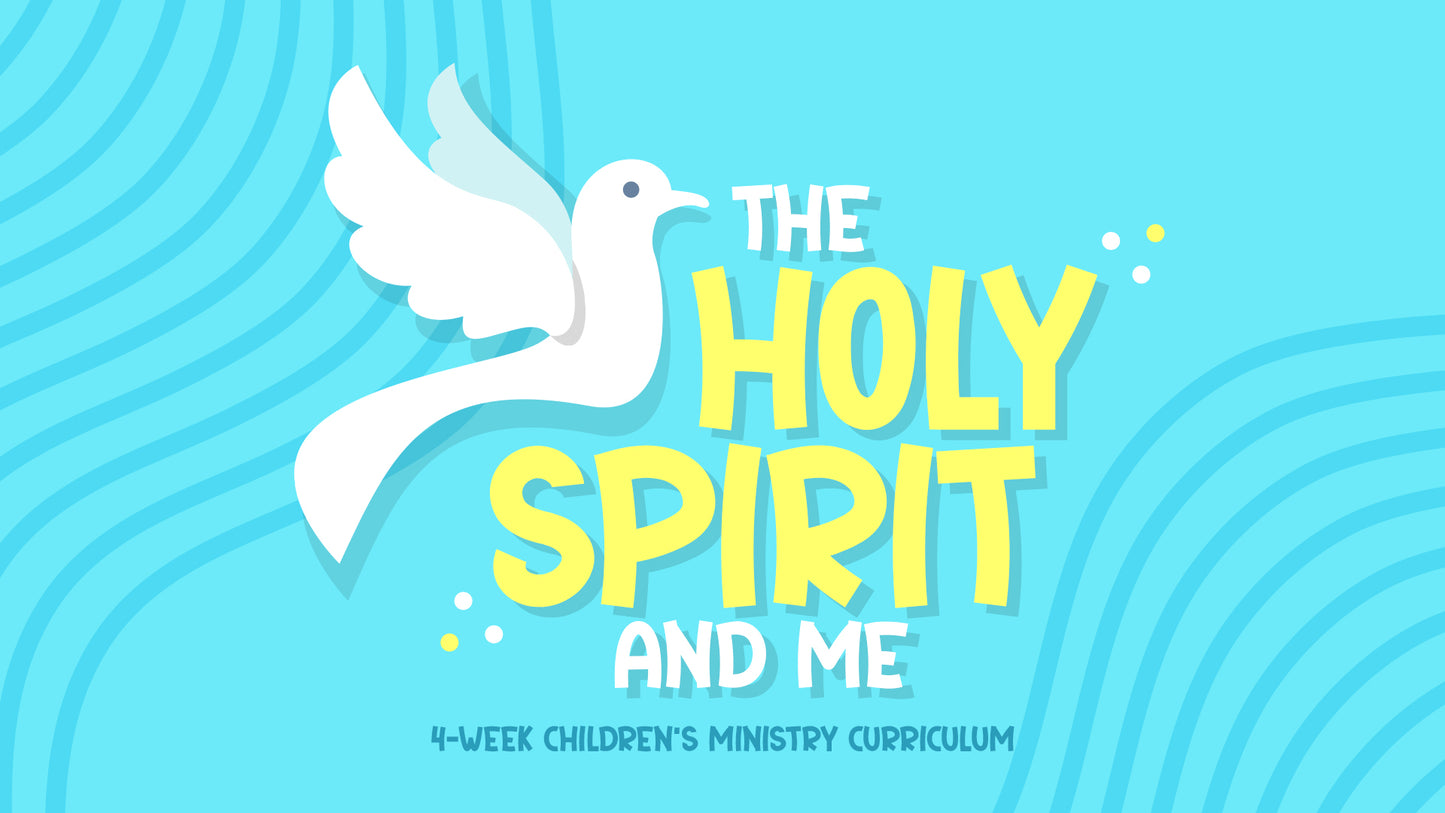 The Holy Spirit and Me: 4-Week Children's Ministry Curriculum