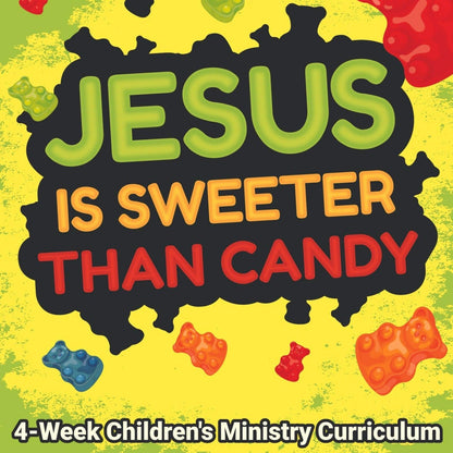 Jesus Is Sweeter Than Candy: 4-Week Children's Ministry Curriculum (downland only) - Sunday School Store 