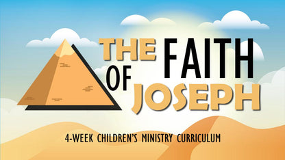 The Faith of Joseph: 4-Week Children's Ministry Curriculum
