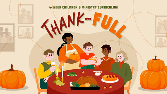 ThankFULL 4-Lesson Thanksgiving Curriculum for Children's Ministry - Sunday School Store 