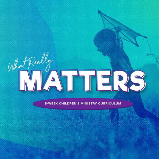What Really Matters! 8-Week Children's Ministry Curriculum (download only) - Sunday School Store 