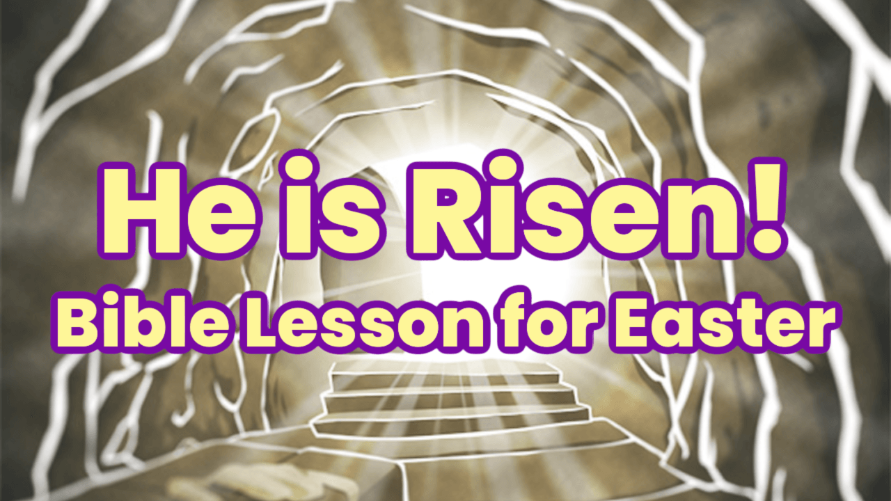 The Son Has Risen (John 20:1-18) Easter Sunday School Lesson & Activities for Kids